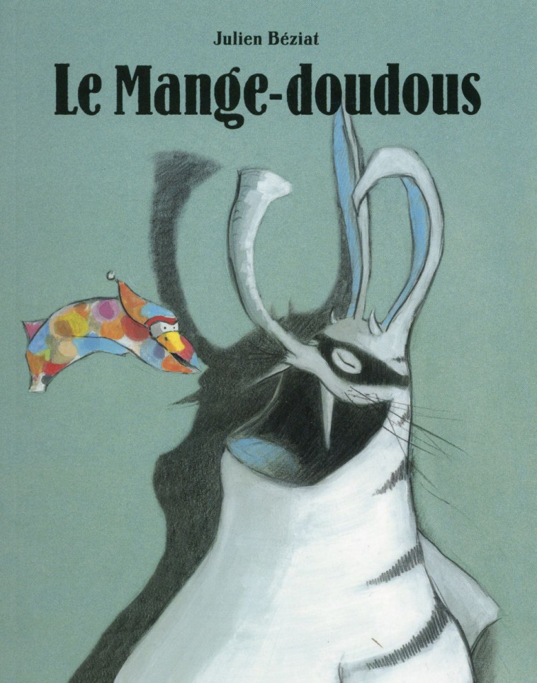 LE MANGE DOUDOUS - BEZIAT JULIEN - Ecole des loisirs