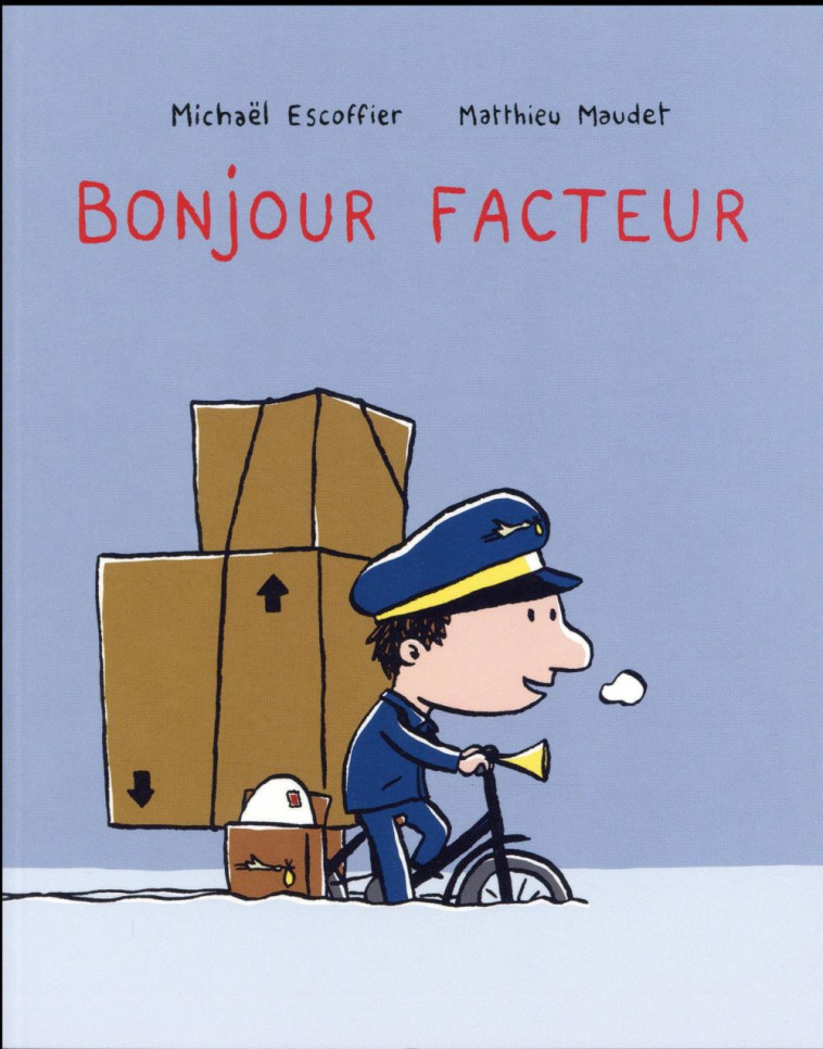 BONJOUR FACTEUR - ESCOFFIER/MAUDET - Ecole des loisirs