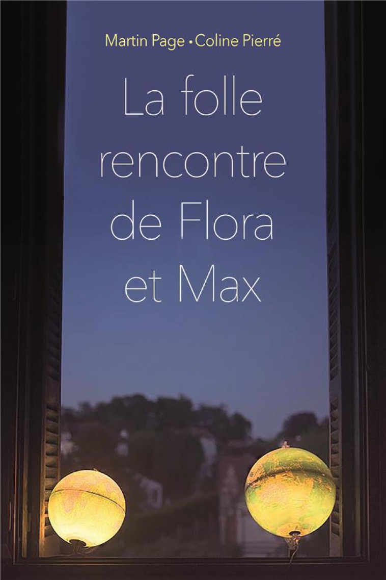 LA FOLLE RENCONTRE DE FLORA ET MAX - PAGE MARTIN / PIERRE - EDL