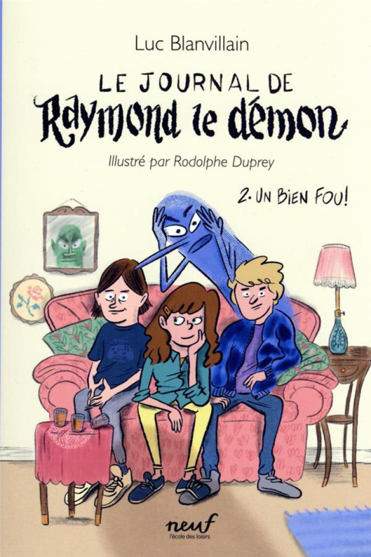 LE JOURNAL DE RAYMOND LE DEMON T02 UN BIEN FOU - BLANVILLAIN LUC / VI - EDL