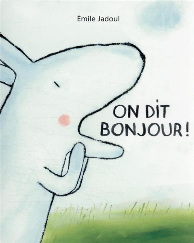 ON DIT BONJOUR ! - JADOUL EMILE - EDL