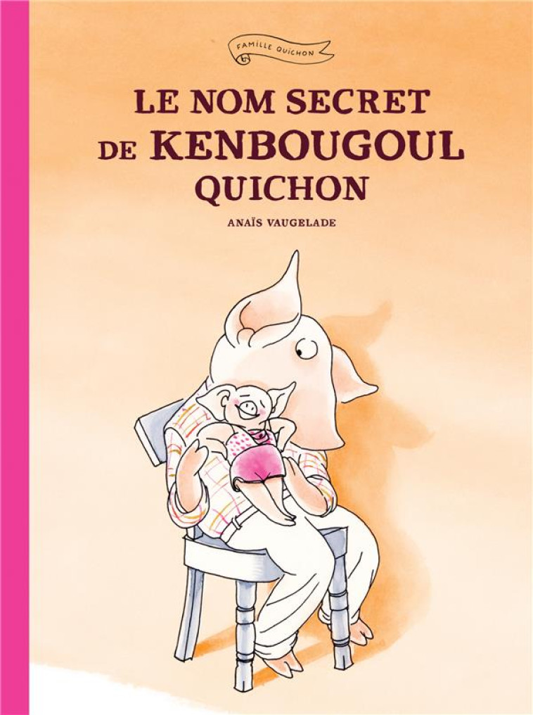 LE NOM SECRET DE KENBOUGOUL QUICHON - VAUGELADE ANAIS - EDL