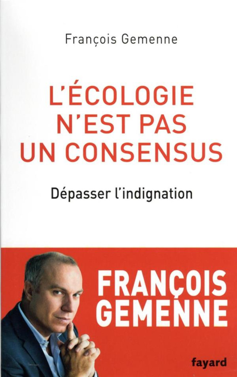 L'ECOLOGIE N'EST PAS UN CONSENSUS - GEMENNE FRANCOIS - FAYARD