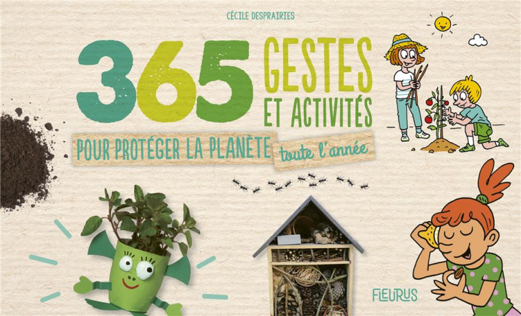 365 GESTES ET ACTIVITES POUR PROTEGER LA P ANETE TOUTE L ANNEE - DESPRAIRIES/STEFANO - FLEURUS