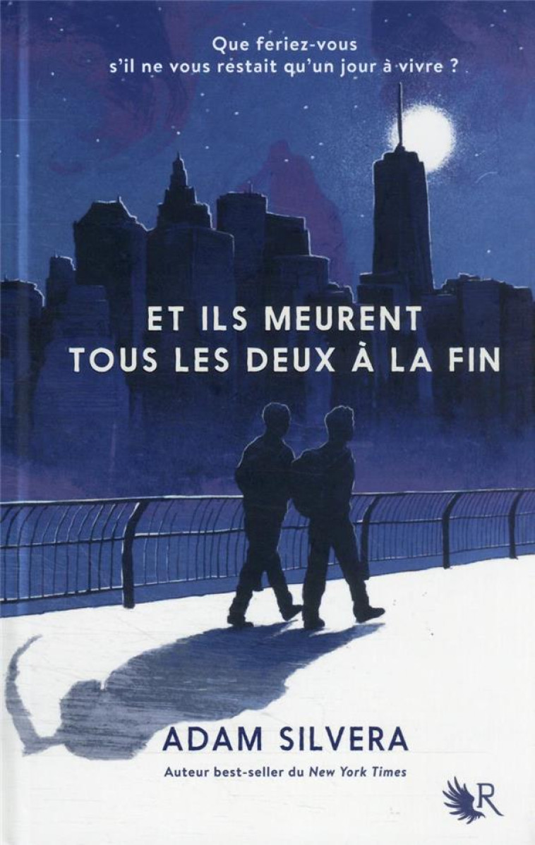 ET ILS MEURENT TOUS LES DEUX A LA FIN ED RELIEE - SILVERA ADAM - ROBERT LAFFONT