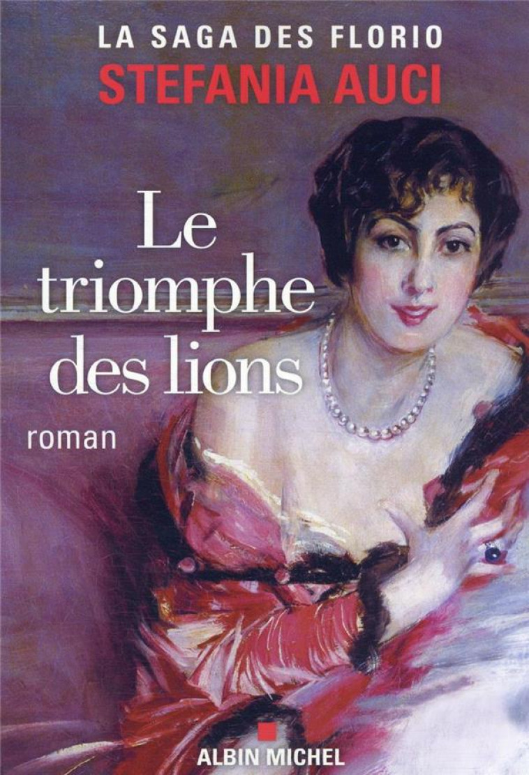 LES FLORIO - T02 - LE TRIOMPHE DES LIONS - AUCI STEFANIA - ALBIN MICHEL