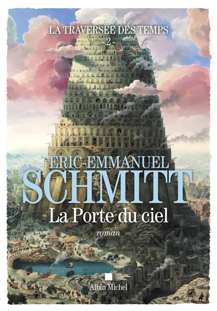 LA TRAVERSEE DES TEMPS - LA PORTE DU CIEL - TOME 2 - SCHMITT E-E. - ALBIN MICHEL