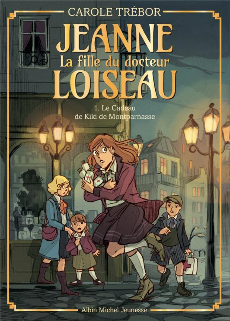 JEANNE, LA FILLE DU DOCTEUR LOISEAU T01 LE CADEAU DE KIKI DE MONTPARNASSE - TREBOR CAROLE - ALBIN MICHEL