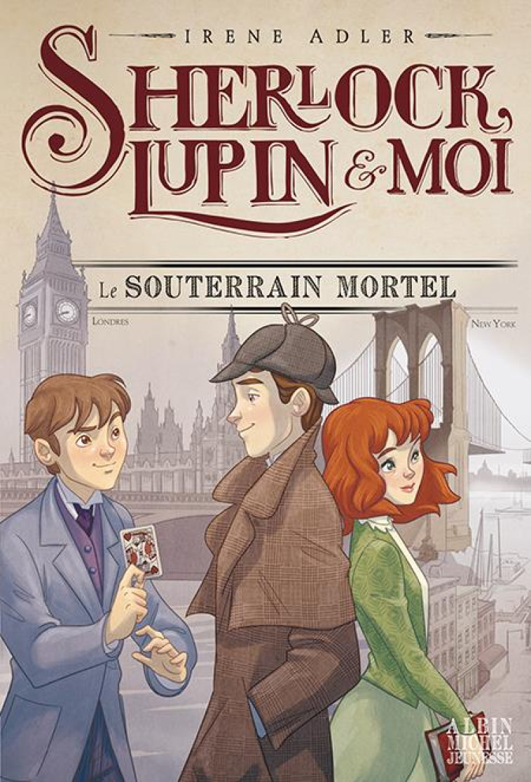 SHERLOCK, LUPIN & MOI T13 LE SOUTERRAIN MORTEL - ADLER/BRUNO - ALBIN MICHEL