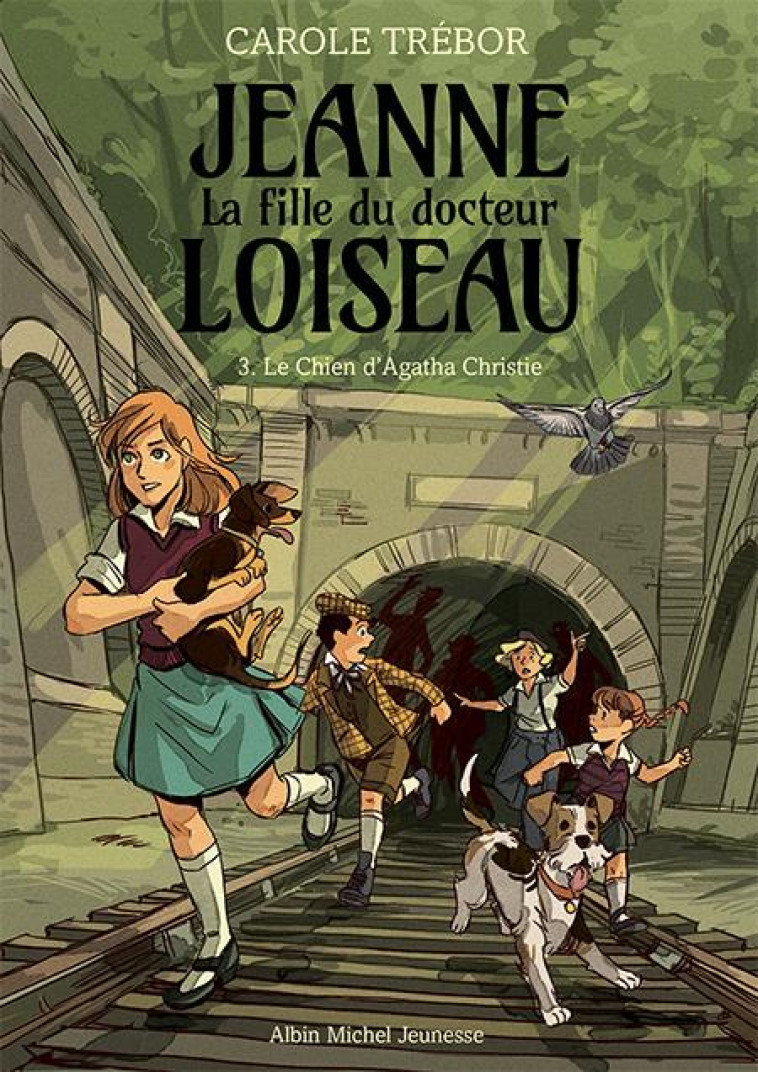 JEANNE LA FILLE DU DOCTEUR LOISEAU T03 LE CHIEN D'AGATHA CHRISTIE - TREBOR CAROLE - ALBIN MICHEL