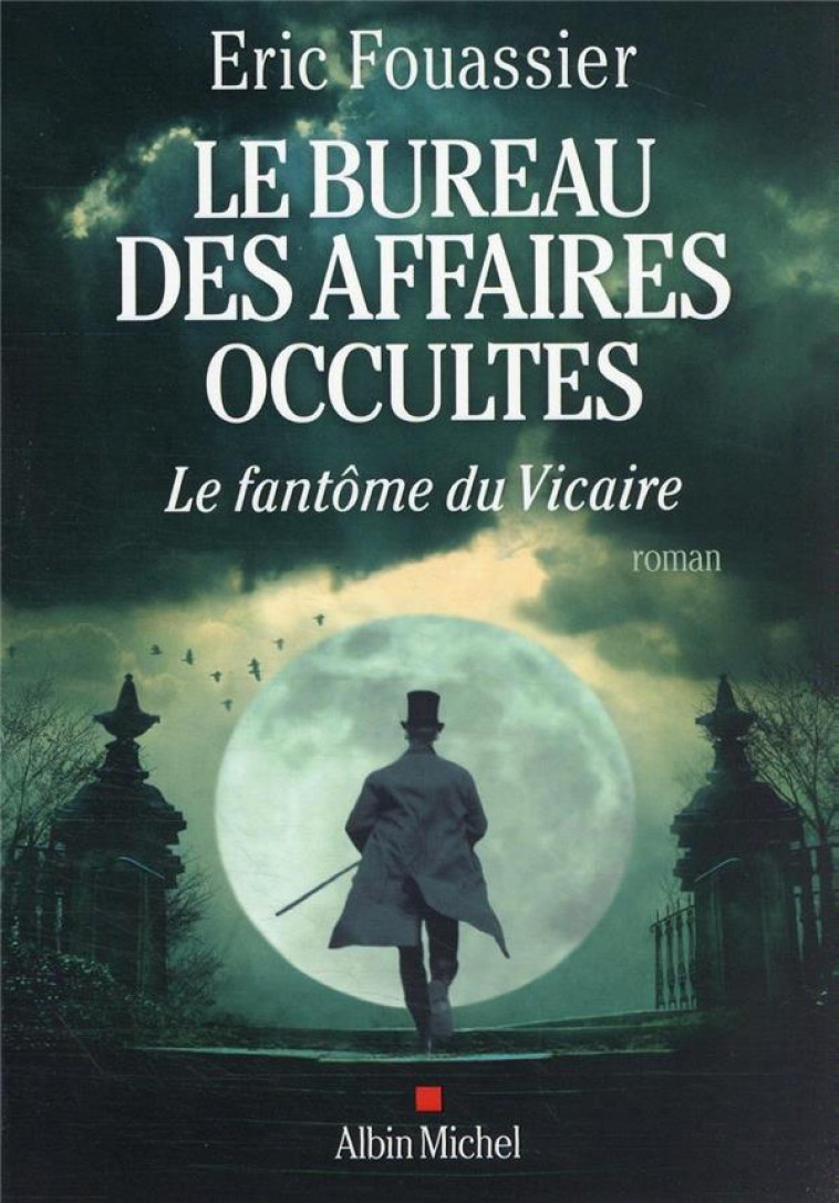 LE BUREAU DES AFFAIRES OCCULTES - TOME 2 - LE FANTOME DU VICAIRE - FOUASSIER ERIC - ALBIN MICHEL