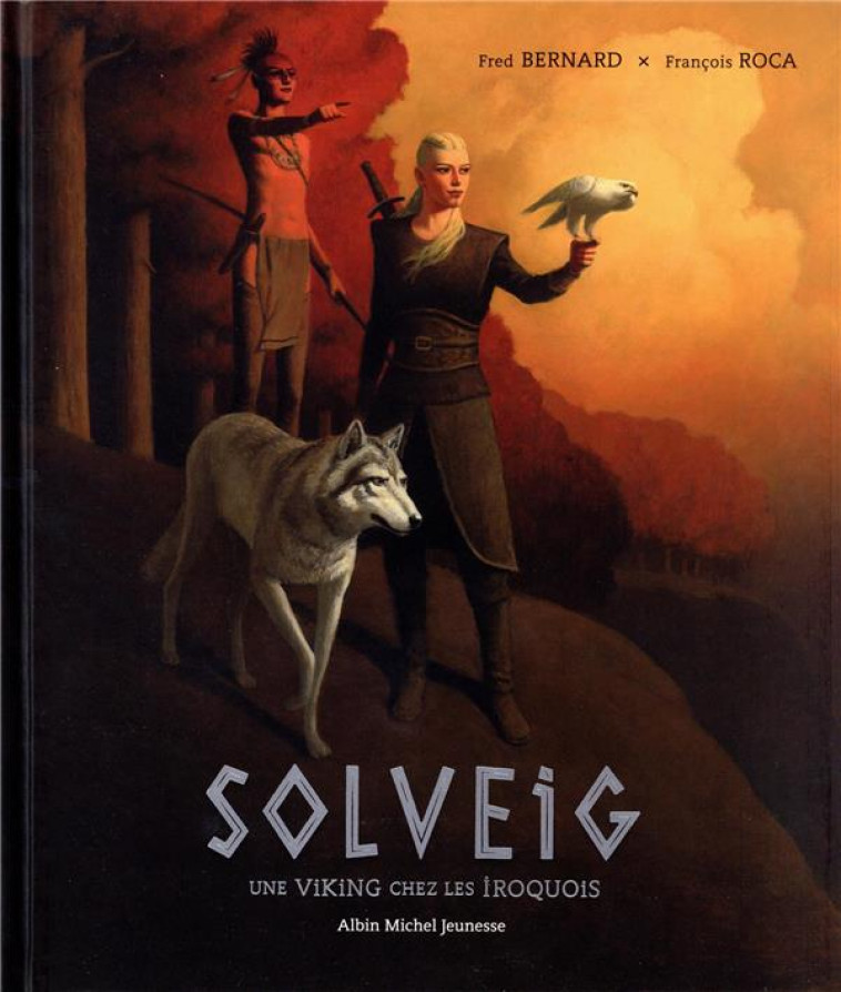 SOLVEIG - UNE VIKING CHEZ LES INDIENS - BERNARD/ROCA - ALBIN MICHEL