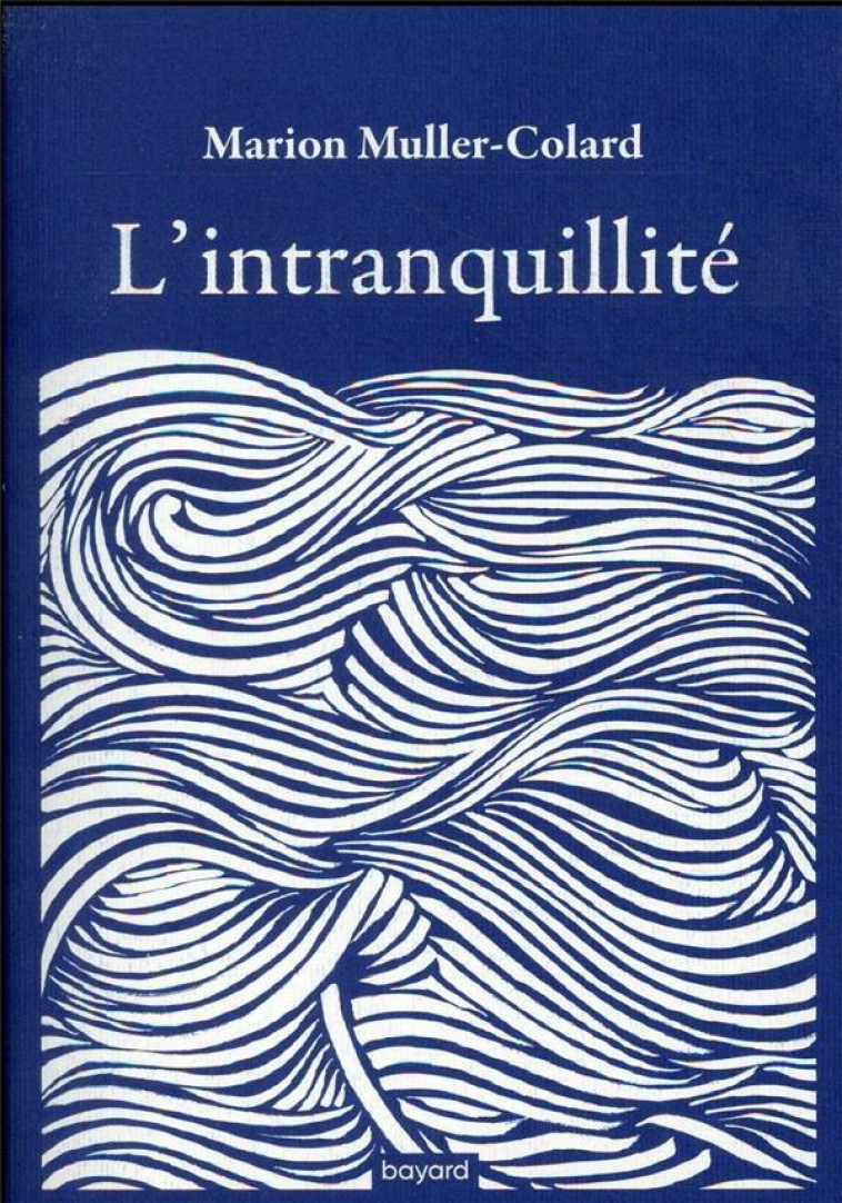 L'INTRANQUILLITE - MULLER-COLARD MARION - BAYARD CULTURE