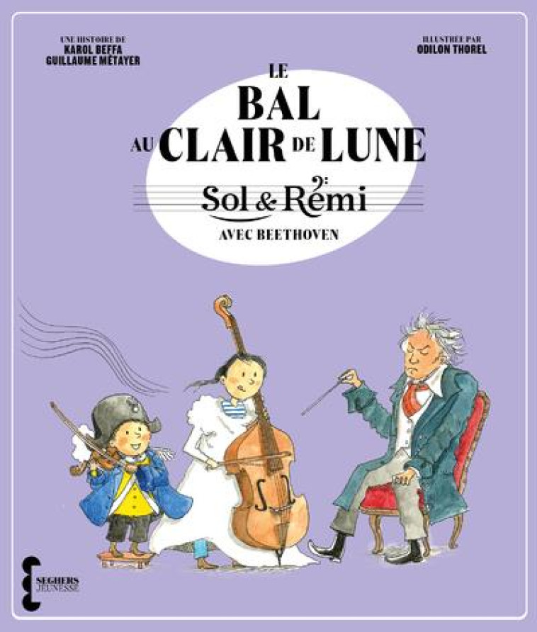 LE BAL AU CLAIR DE LUNE SOL ET REMI AVEC BEETHOVEN - BEFFA/METAYER/THOREL - SEGHERS