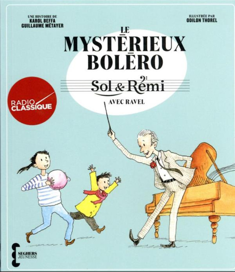 LE MYSTERIEUX BOLERO SOL ET REMI AVEC RAVEL - BEFFA/METAYER/THOREL - SEGHERS