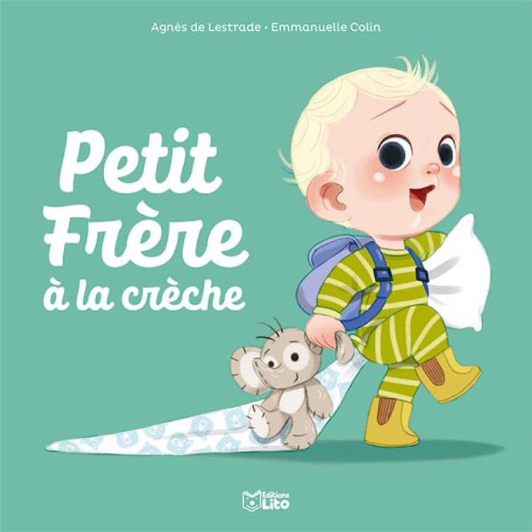 PETIT FRERE A LA CRECHE - LESTRADE AGNES DE - LITO