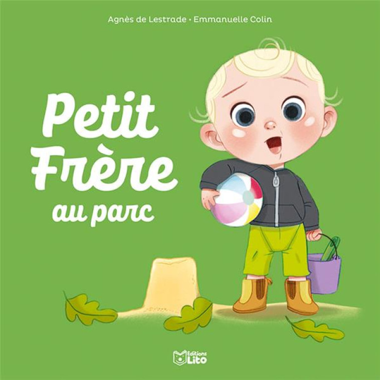 PETIT FRERE AU PARC - LESTRADE AGNES DE - LITO