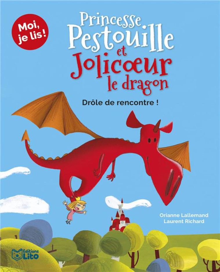 PRINCESSE PESTOUILLE ET JOLICOEUR LE DRAGON T01 DROLE DE RENCONTRE ! - LALLEMAND ORIANNE - LITO