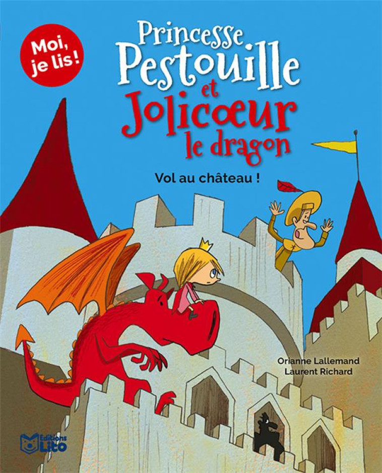 PRINCESSE PESTOUILLE ET JOLICOEUR LE DRAGON T06 VOL AU CHATEAU ! 7 ANS - LALLEMAND ORIANNE - LITO