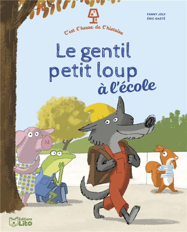 LE GENTIL PETIT LOUP A L'ECOLE - JOLY F./GASTE E. - LITO