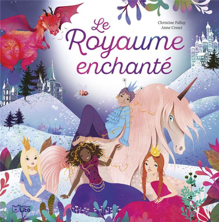 LE ROYAUME ENCHANTE - PALLUY/CRESCI - LITO