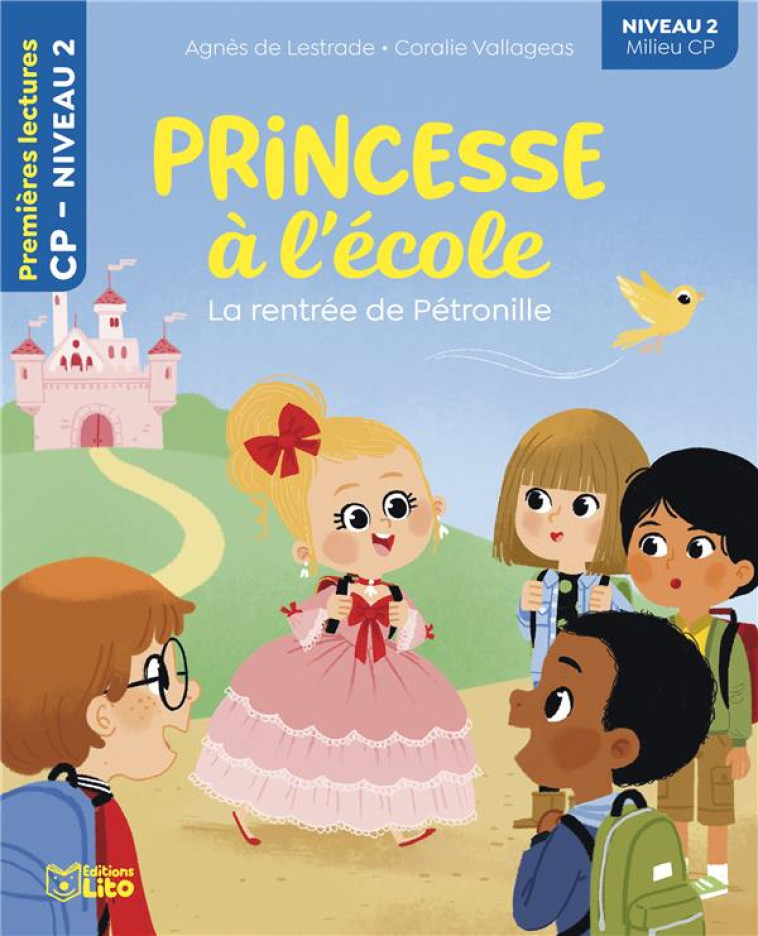 PRINCESSE A L'ECOLE - LA RENTREE DE PETRONILLE - MILIEU CP NIVEAU 2 - LESTRADE AGNES DE/VALLAGEAS CO - LITO