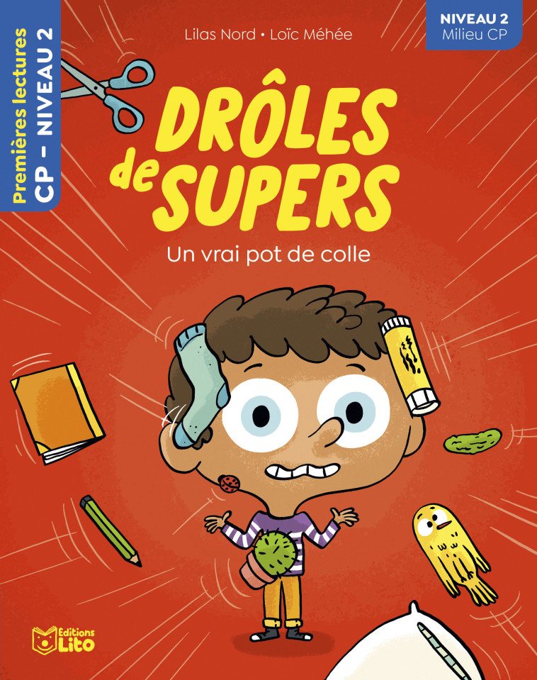 DROLES DE SUPERS - UN VRAI POT DE COLLE - MILIEU CP NIVEAU 2 - Lilas Nord, Loïc Méhée - LITO