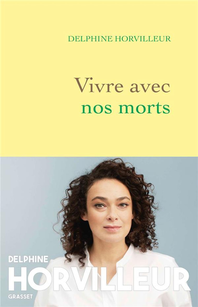 VIVRE AVEC NOS MORTS - PETIT TRAITE DE CONS OLATION - HORVILLEUR DELPHINE - GRASSET