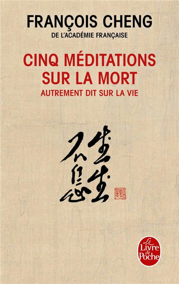 CINQ MEDITATIONS SUR LA MORT - CHENG FRANCOIS - Le Livre de poche