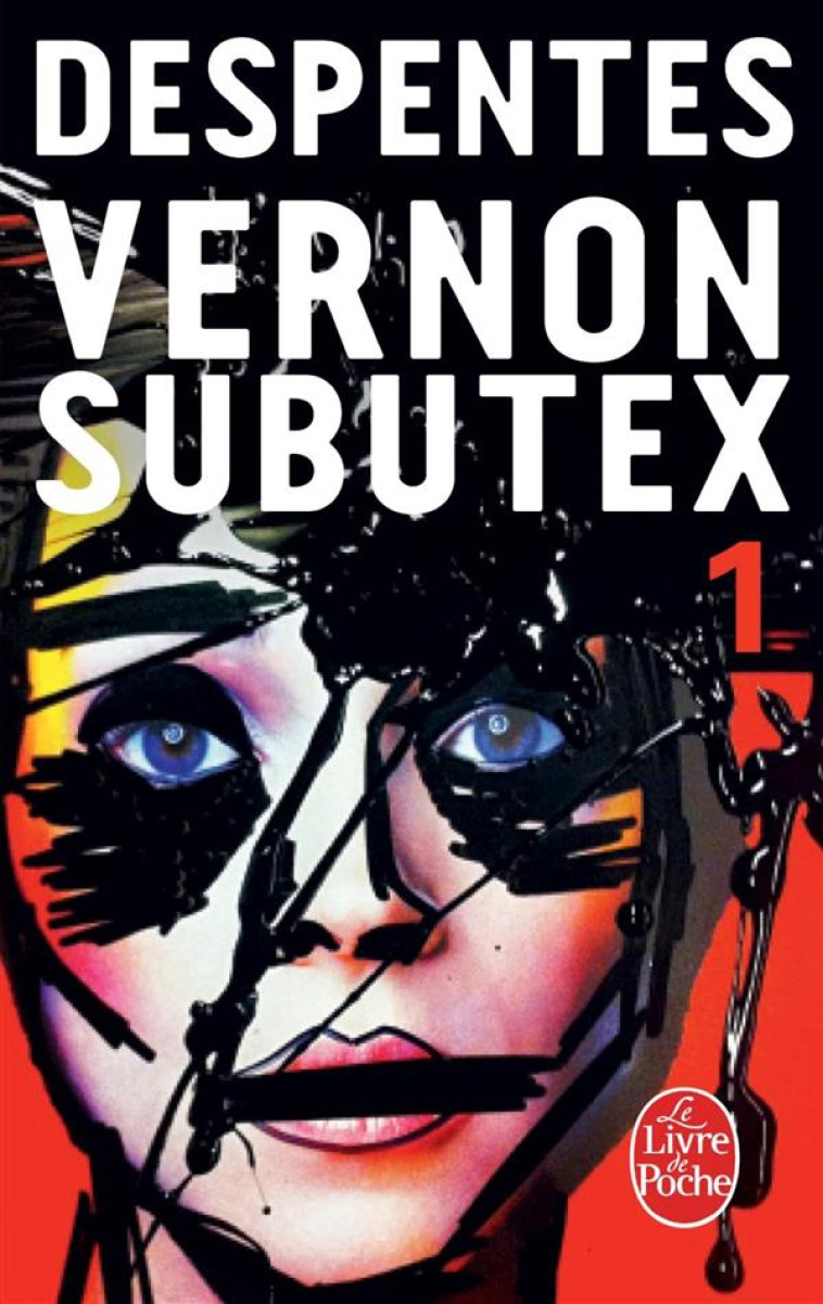 VERNON SUBUTEX, TOME 1 - DESPENTES VIRGINIE - Le Livre de poche