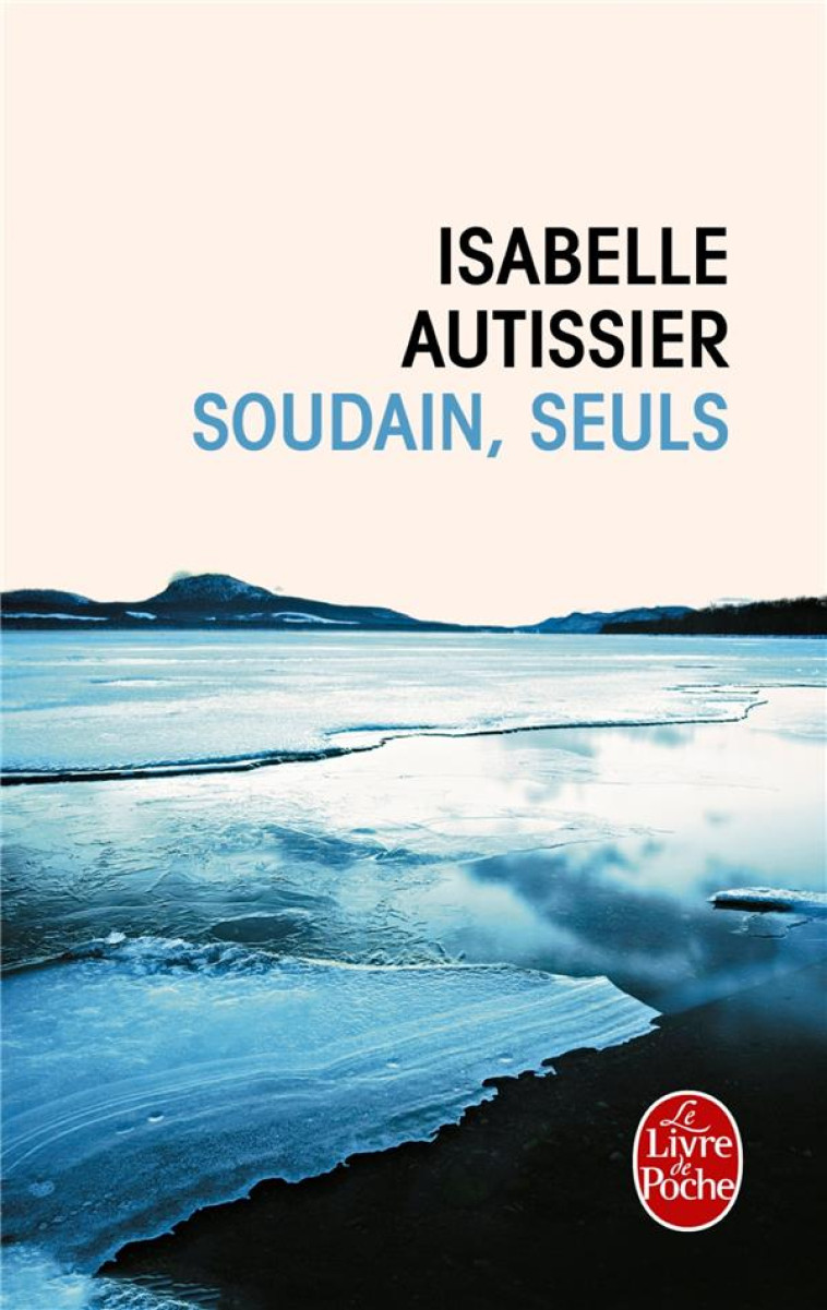 SOUDAIN, SEULS - AUTISSIER ISABELLE - Le Livre de poche