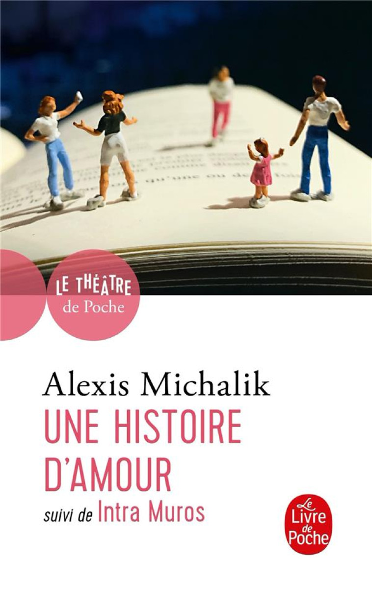 UNE HISTOIRE D'AMOUR SUIVI DE INTRA MUROS - MICHALIK ALEXIS - LGF/Livre de Poche