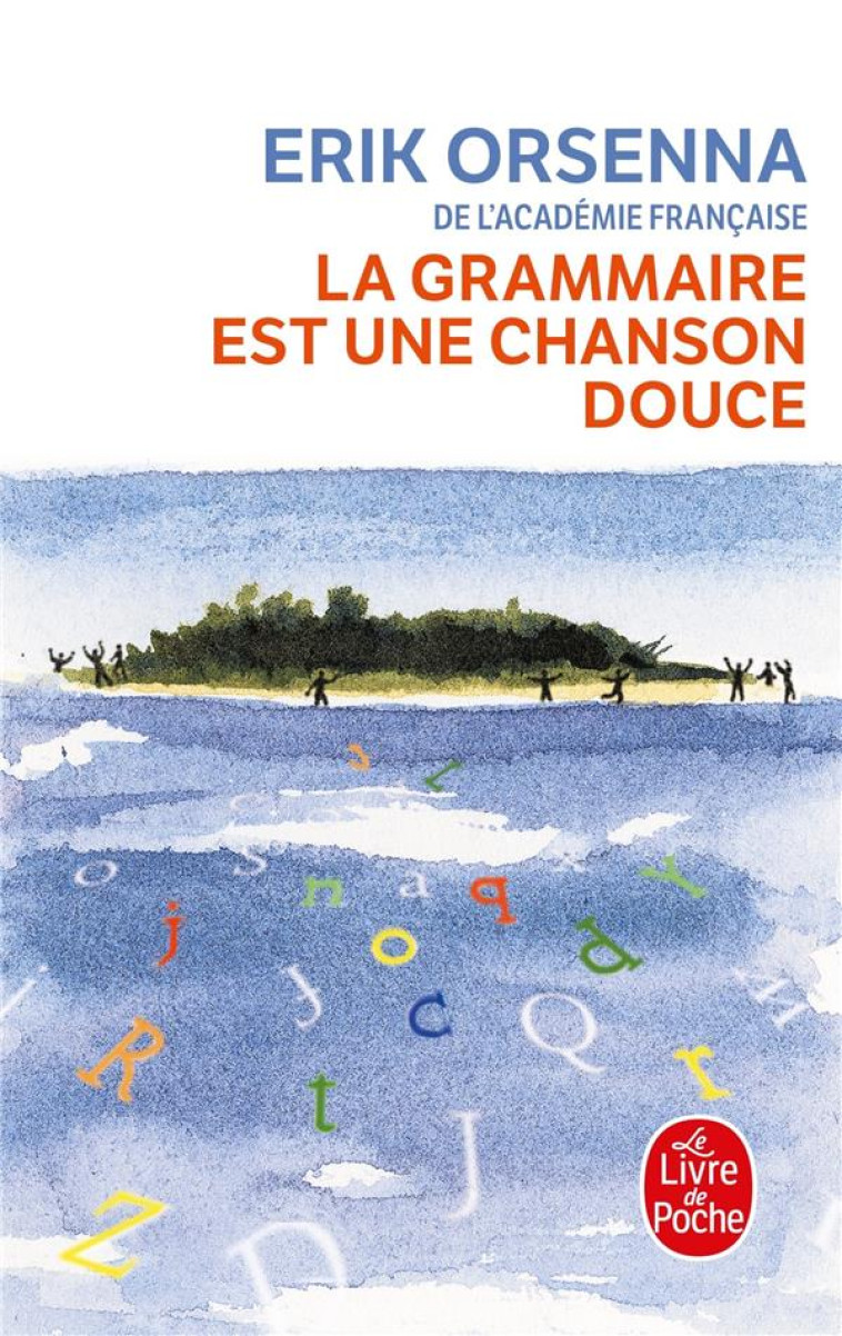 LA GRAMMAIRE EST UNE CHANSON DOUCE - ORSENNA ERIK - LGF/Livre de Poche