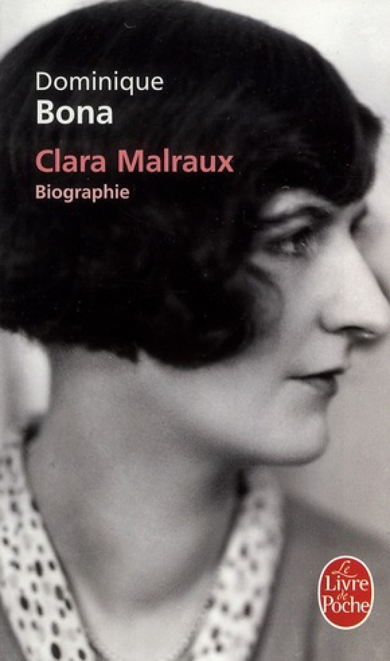 CLARA MALRAUX - BONA DOMINIQUE - LGF/Livre de Poche