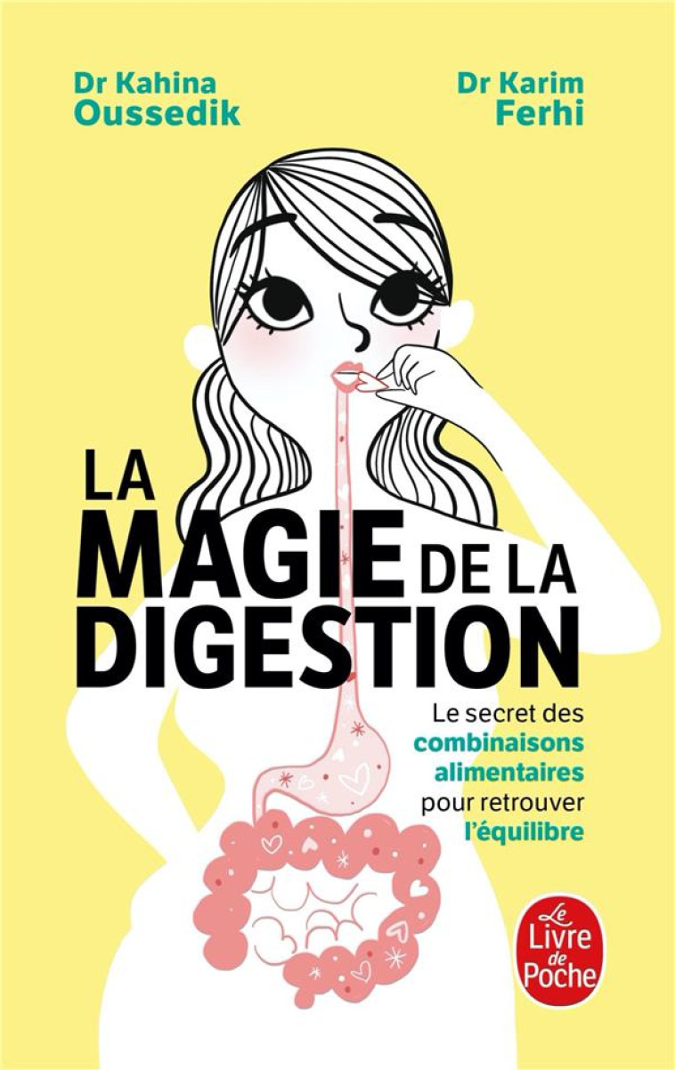 LA MAGIE DE LA DIGESTION - LE SECRET DES COMBINAISONS ALIMENTAIRES POUR RETROUVER L'EQUILIBRE - OUSSEDIK/FERHI - LGF/Livre de Poche