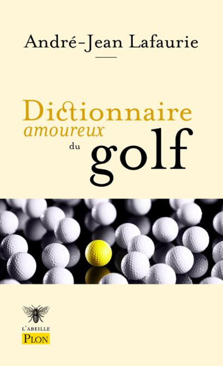 DICTIONNAIRE AMOUREUX DU GOLF - LAFAURIE ANDRE-JEAN - PLON