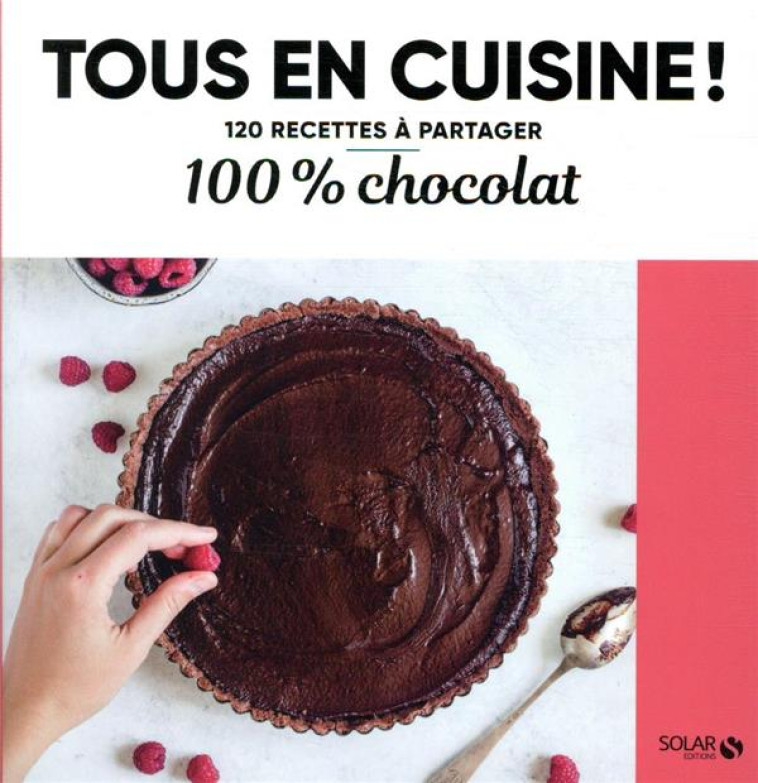 100% CHOCOLAT - TOUS EN CUISINE ! - COLLECTIF - SOLAR