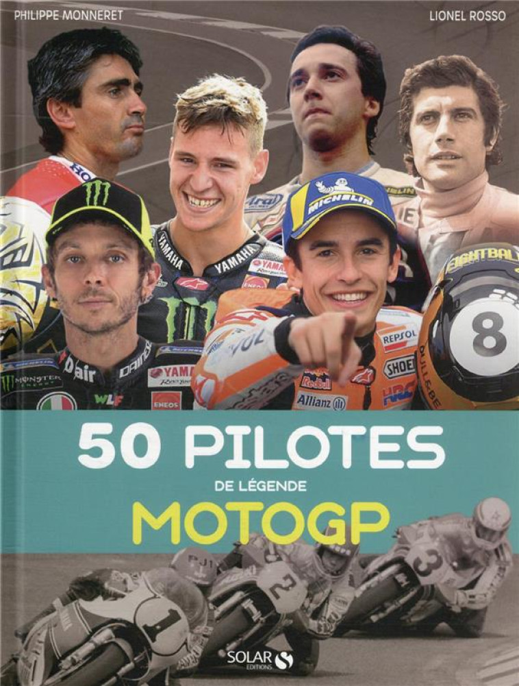 50 PILOTES DE LEGENDE - EN MOTOGP - COLLECTIF - SOLAR