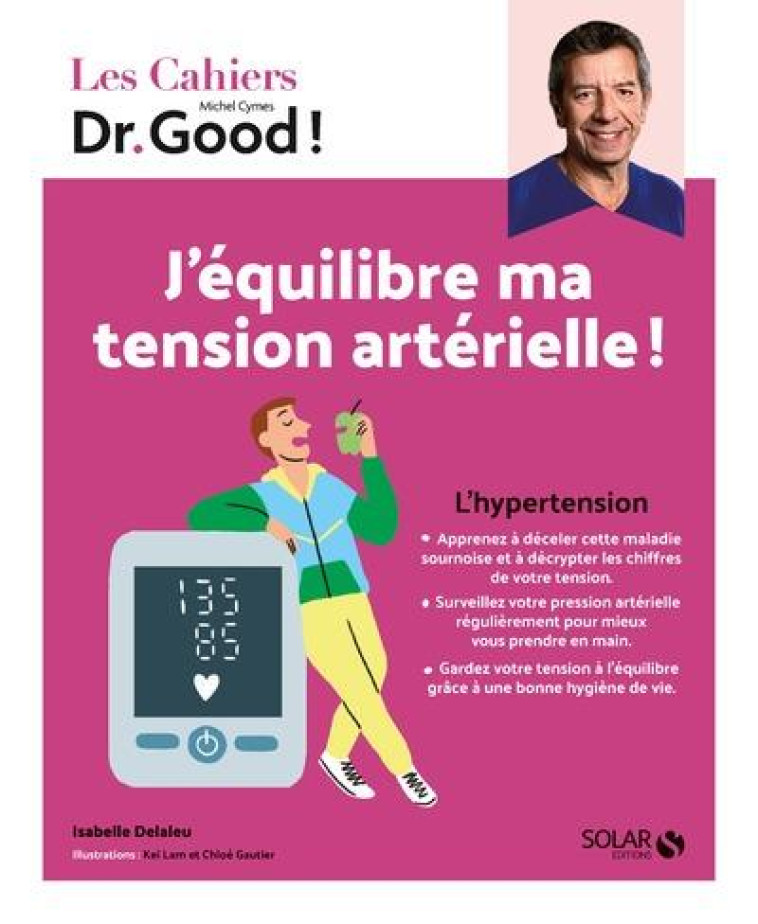 CAHIER DR GOOD ! J EQUILIBRE MA TENSION ARTERIELLE ! - DELALEU/CYMES - SOLAR