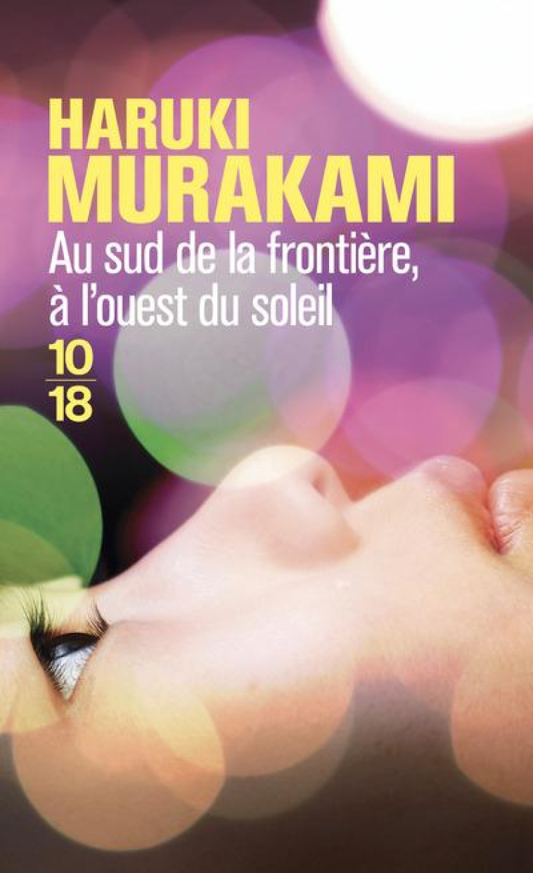 AU SUD DE LA FRONTIERE  A L'OUEST DU SOLEIL - MURAKAMI HARUKI - 10 X 18