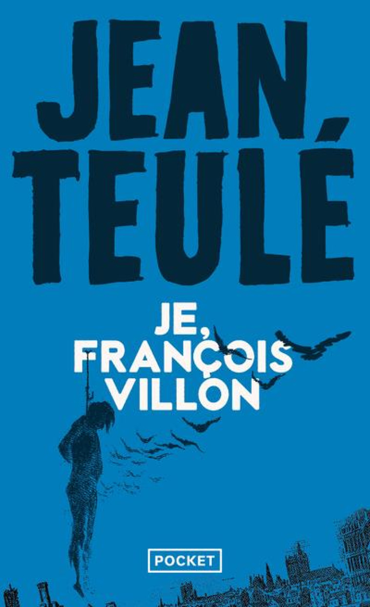 JE  FRANCOIS VILLON - TEULE JEAN - POCKET