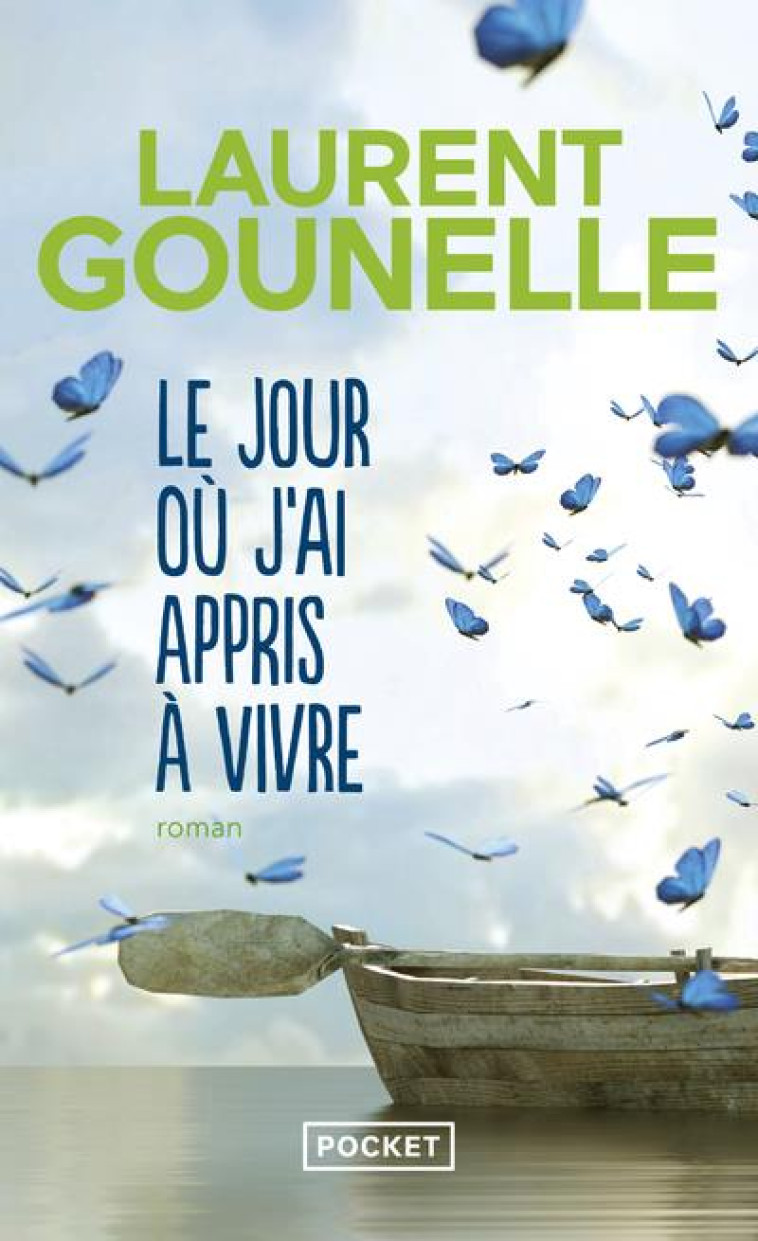 LE JOUR OU J'AI APPRIS A VIVRE - GOUNELLE LAURENT - Pocket