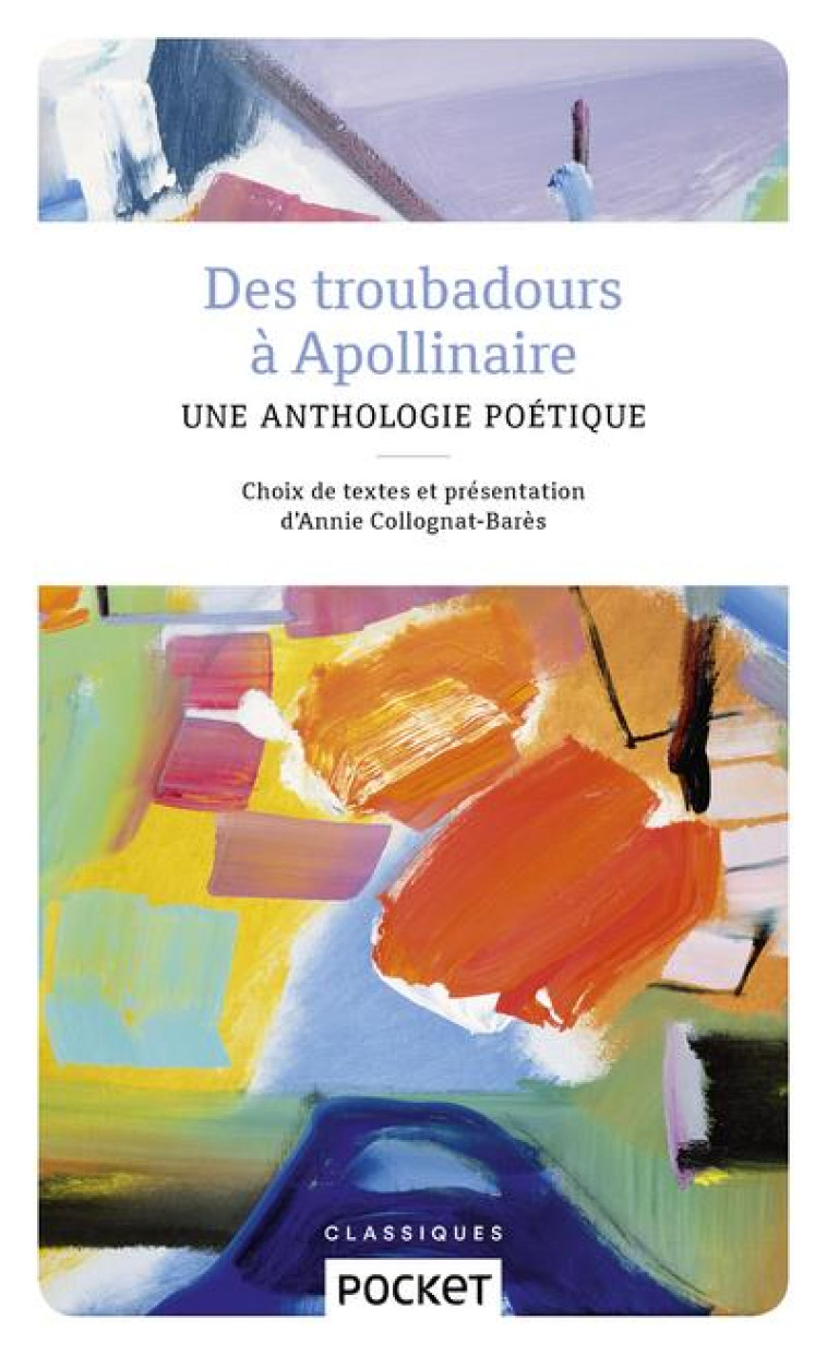 DES TROUBADOURS A APOLLINAIRE - COLLOGNAT-BARES A. - POCKET