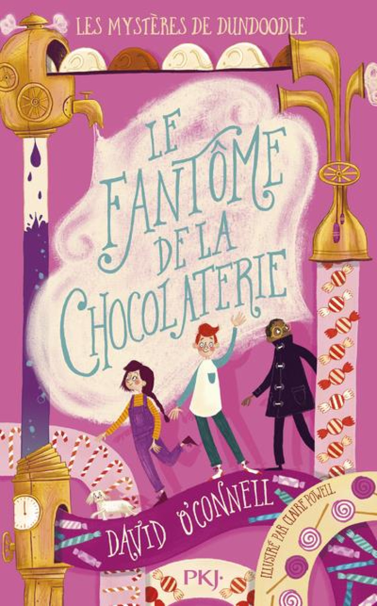 LES MYSTERES DE DUNDOODLE T01 LE FANTOME DE LA CHOCOLATERIE - O'CONNELL/POWELL - POCKET