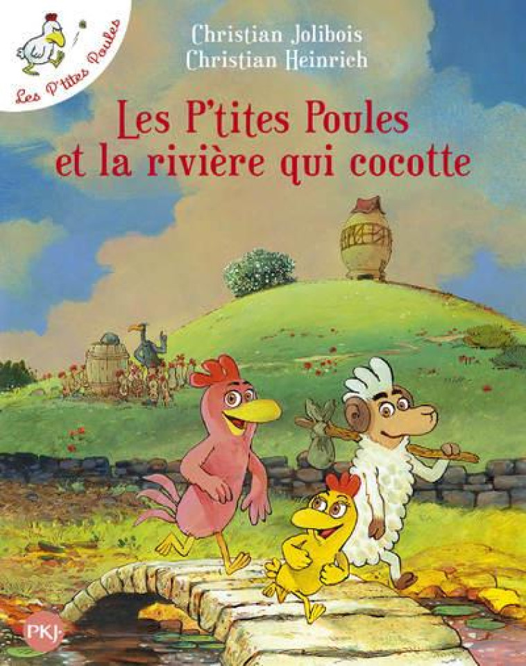 LES P'TITES POULES ET LA RIVIERE QUI COCOTTE - JOLIBOIS/HEINRICH - POCKET