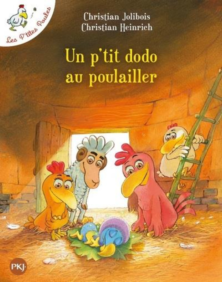 LES P'TITES POULES T19 UN P'TIT DODO AU POULAILLER - HEINRICH/JOLIBOIS - POCKET