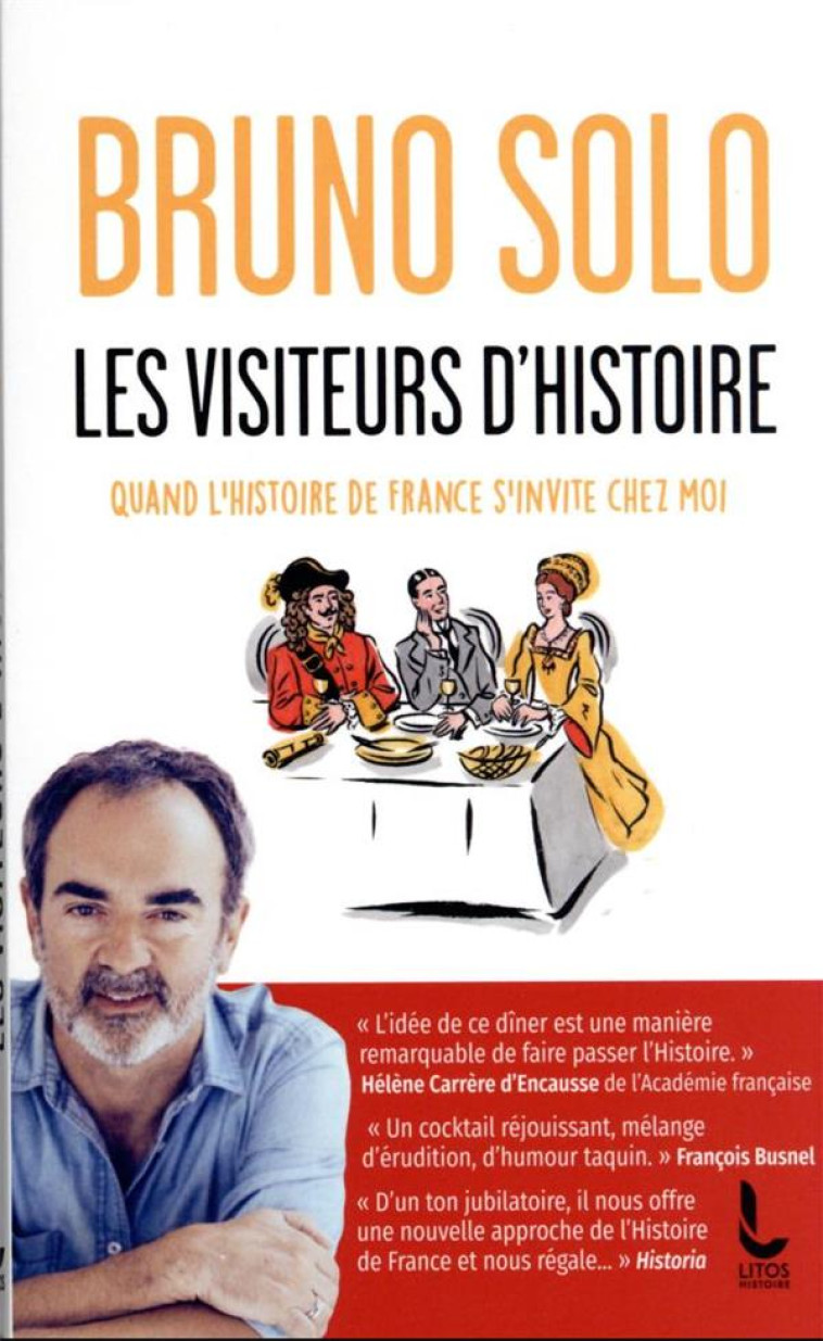 LES VISITEURS D'HISTOIRE - QUAND L'HISTOIRE DE FRANCE S'INVITE CHEZ MOI - SOLO BRUNO - DU ROCHER