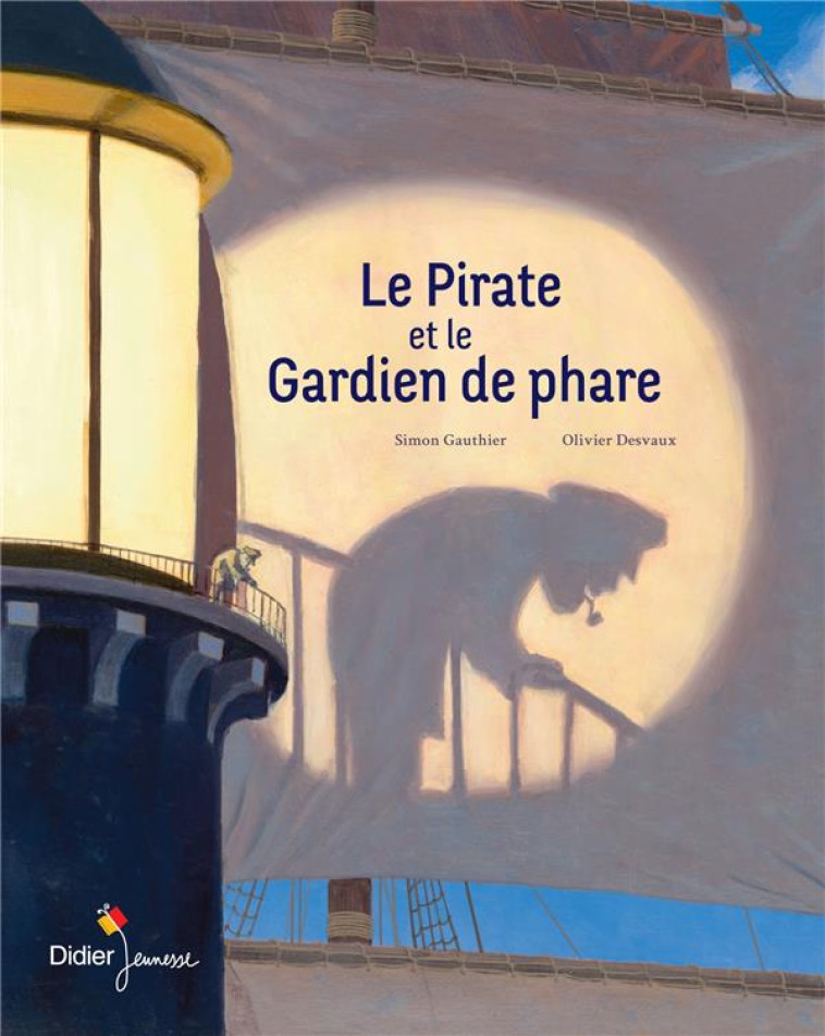 LE PIRATE ET LE GARDIEN DE PHARE - GAUTHIER/DESVAUX - Didier Jeunesse