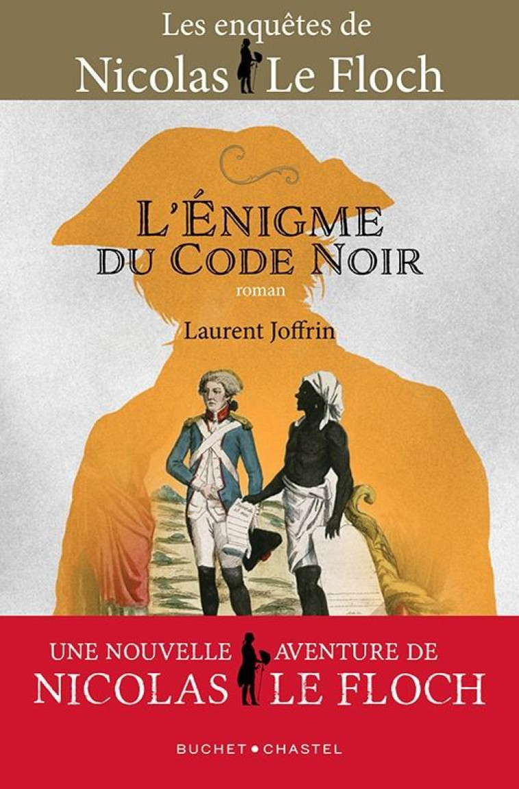 L'ENIGME DU CODE NOIR - UNE NOUVELLE AVENTURE DE NICOLAS LE FLOCH - JOFFRIN LAURENT - BUCHET CHASTEL