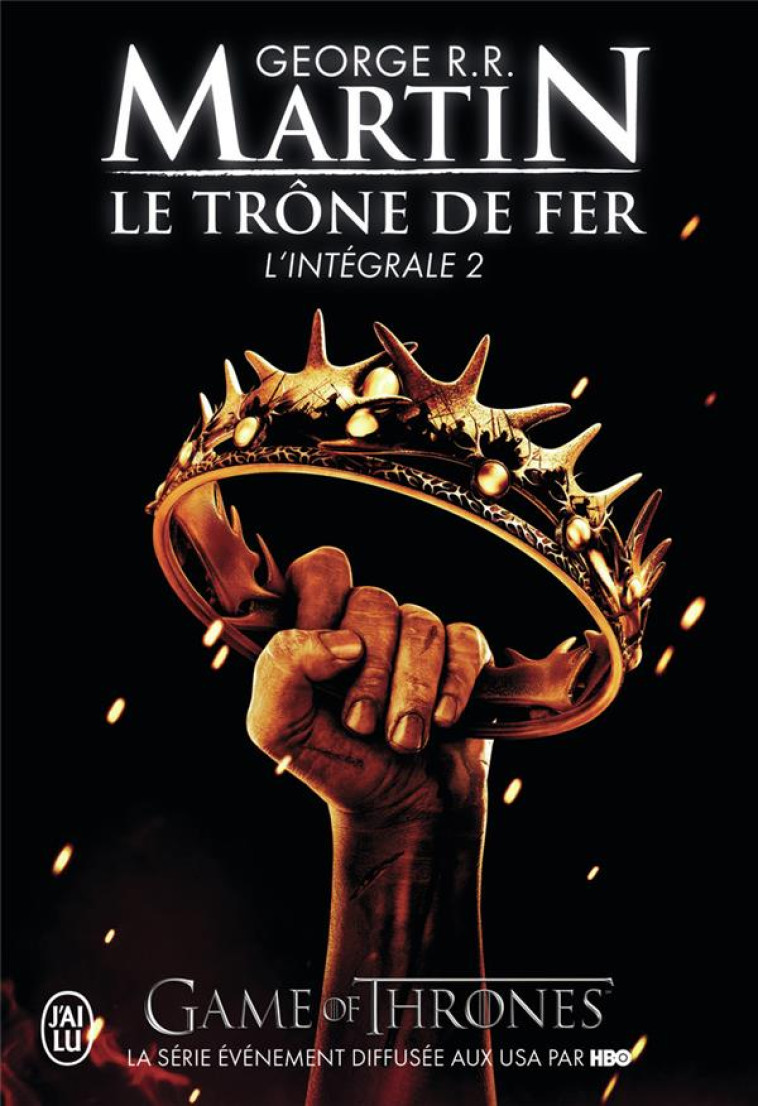 LE TRONE DE FER INTEGRALE 2 - MARTIN GEORGE R.R. - J'AI LU